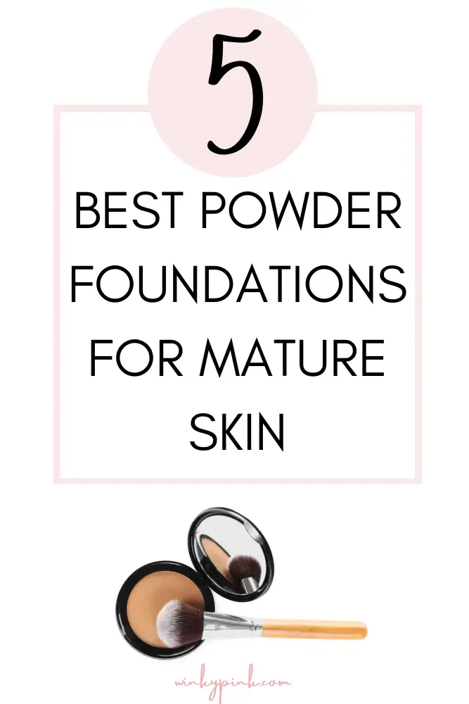 The 5 Best Powder Foundations For Mature Skin Winky Pink