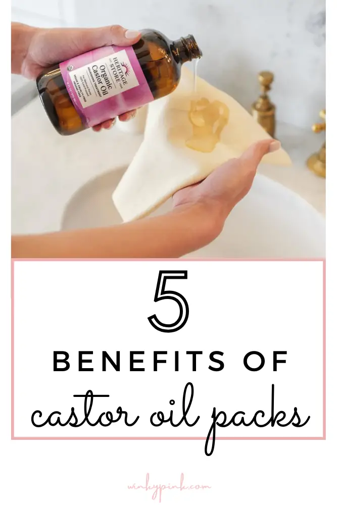 5 Benefits Of Castor Oil Packs - Winky Pink